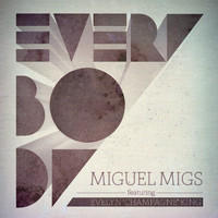 Miguel Migs feat. Evelyn “Champagne” King - Everybody