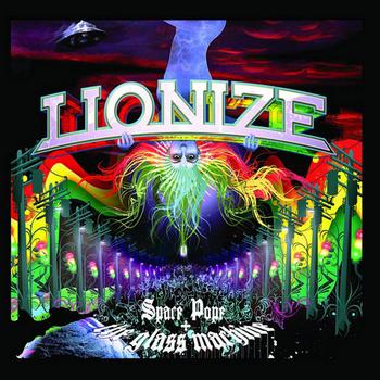 Lionize - Space Pope And The Glass Machine