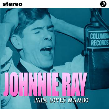 Johnnie Ray - Papa Loves Mambo