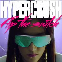 Hyper Crush - Flip The Switch