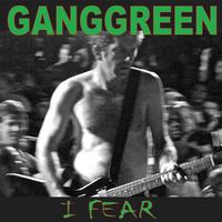 Gang Green - I Fear / The Other Place (Explicit)