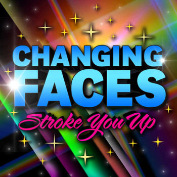 Changing Faces - Stroke You Up