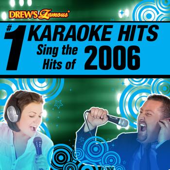 The Karaoke Crew - Drew's Famous # 1 Karaoke Hits: Sing the Hits of 2006
