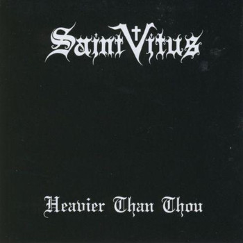 SAINT VITUS - Heavier Than Thou
