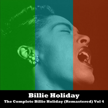 Billie Holiday - The Complete Billie Holiday (Remastered) Vol 4