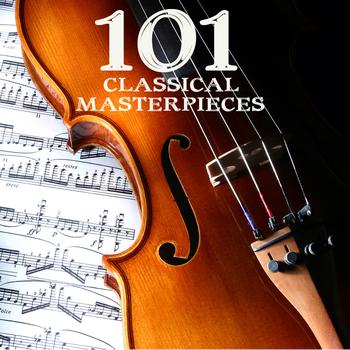 101 Classical Music Masterpieces - 101 Classical Music Masterpieces - Best Classical Music and Classical Songs