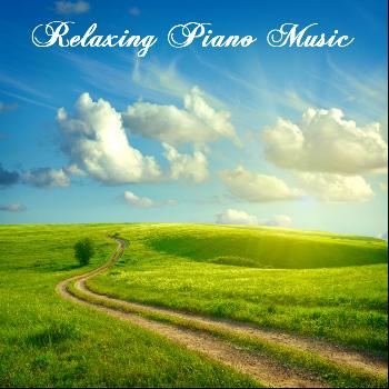 Relaxing Piano Music - Relaxing Piano Music