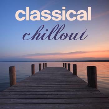 Classical Chillout - Classical Chillout
