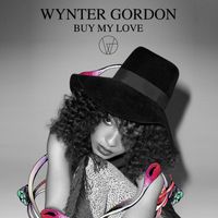 Wynter Gordon - Buy My Love