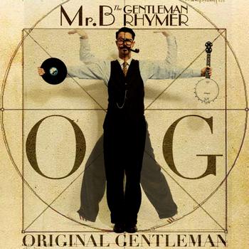 Mr.B The Gentleman Rhymer - O.G. Original Gentleman