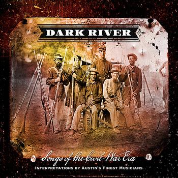 Various Artists - Dark River: Songs of the Civil War Era