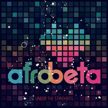 Afrobeta - Under The Streets