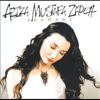 Aziza Mustafa Zadeh - Zadeh: Shamans