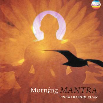 Ustad Rashid Khan - Morning mantra