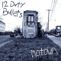 12 Dirty Bullets - Motown