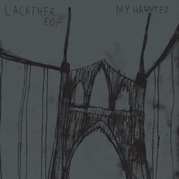 Lackthereof - My Haunted