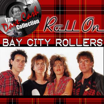 Bay City Rollers - Roll On - [The Dave Cash Collection]
