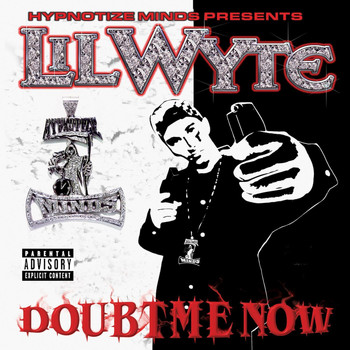 Lil Wyte - Doubt Me Now (Explicit)