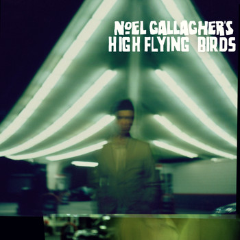 Noel Gallagher's High Flying Birds - Noel Gallagher's High Flying Birds (Explicit)