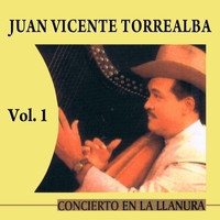 Juan Vicente Torrealba - Concierto En La Llanura Volume 1