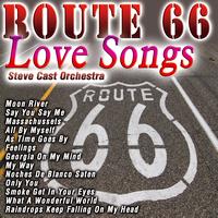 Steve Cast Orchestra - Route 66 Love Songs