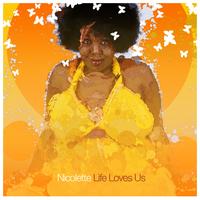 Nicolette - Life loves us