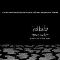 Kid Koala - Space Cadet: Original Still Picture Score