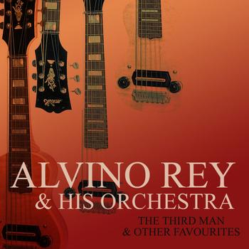 Alvino Rey & His Orchestra - The Third Man And Other Favourites