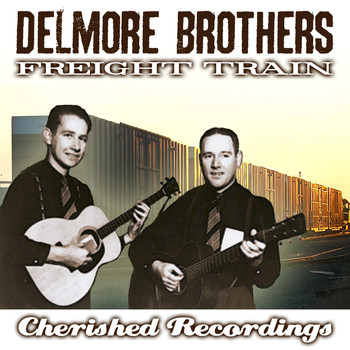 Delmore brothers - Ridin The Freight Train