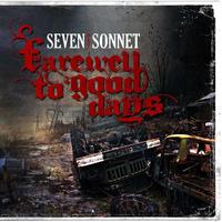 Seven Day Sonnet - Farewell To Good Days - Single
