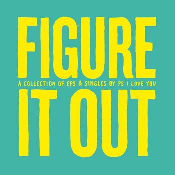 PS I Love You - Figure It Out (Explicit)