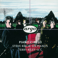 Piano Circus - Reich: Six Pianos/Riley: in C