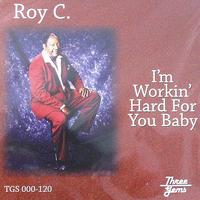 Roy C - Im Working Hard For You Baby