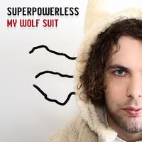 Superpowerless - My Wolf Suit (Parody Of 'My Moment' By Rebecca Black)