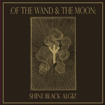 Of The Wand & The Moon - Shine Black Algiz / Hold My Hand - Single