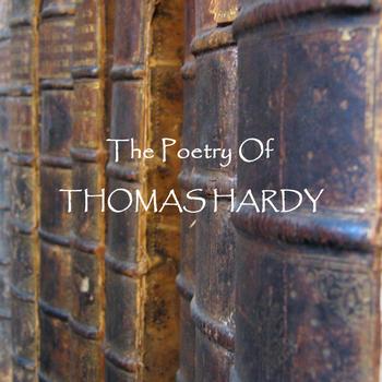 Thomas Hardy - Thomas Hardy - The Poetry