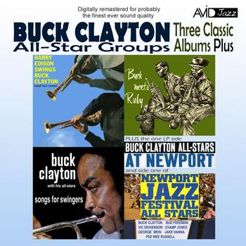 Buck Clayton - Three Classic Albums Plus (Songs For Swingers / Buck Meets Ruby / Harry Edison Swings Buck Clayton) (Digitally Remastered)