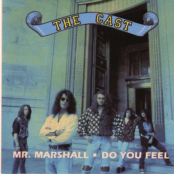 The Cast - Mr. Marshall/ Do You Feel