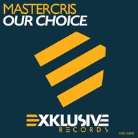 Mastercris - Our Choice