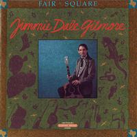 Jimmie Dale Gilmore - Fair & Square