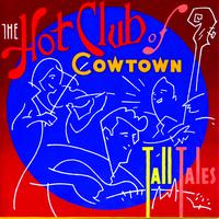 The Hot Club Of Cowtown - Tall Tales
