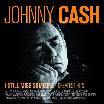 Johnny Cash - I Still Miss Someone - Greatest Hits
