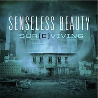 Senseless Beauty - Sur[e]viving