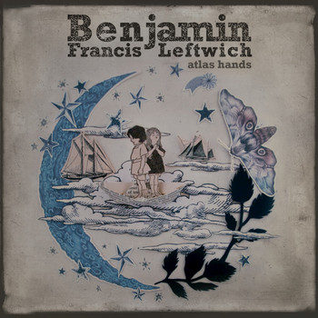 Benjamin Francis Leftwich - Atlas Hands - EP