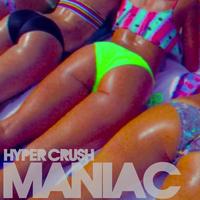 Hyper Crush - Maniac - Single