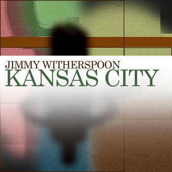 Jimmy Witherspoon - Kansas City