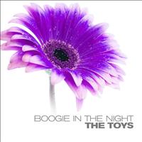 The Toys - Boogie In The Night