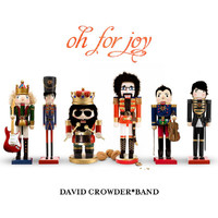 David Crowder Band - Oh For Joy