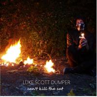 Luke scott Dumper - Cant Kill The Cat