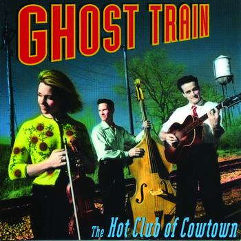 The Hot Club Of Cowtown - Ghost Train